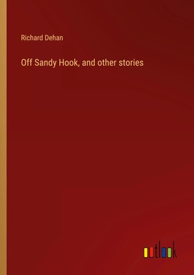 Richard Dehan | Off Sandy Hook, and other stories | Taschenbuch | Englisch