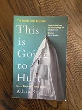 This is Going to Hurt: Secret Diaries of a Junior Doctor - The S... by Kay, Adam