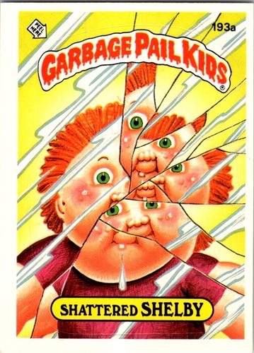 1986 Topps Garbage Pail Kids – Shattered Shelby