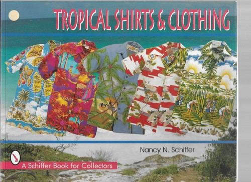 TROPICAL SHIRTS & CLOTHING BY NANCY N.SCHIFFER - COVERS OVER 300  - Bild 1 von 4