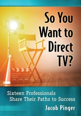 Jacob Pinger So You Want to Direct TV? (Taschenbuch)