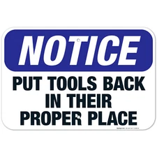 Put Tools Back In Their Proper Place Sign, OSHA Notice Sign,