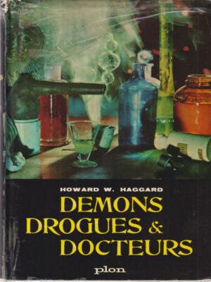 DEMONS DROGUES & DOCTEURS PRIMA EDIZIONE  HAGGARD H. RIDER PLON 1961