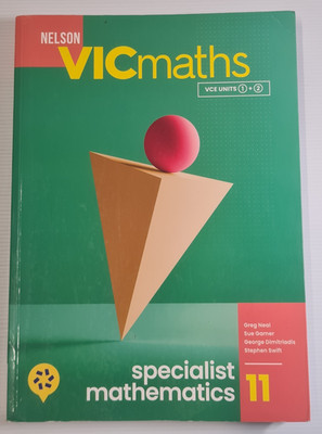 NELSON VICmaths Specialist Mathematics 11 VCE Units 1 & 2 Textbook