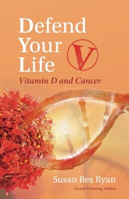 Ryan - Defend Your Life V  Vitamin D and Cancer - New paperback or sof - X555z