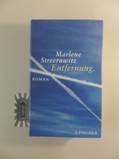 Entfernung : 31 Abschnitte. Roman. Streeruwitz, Marlene: