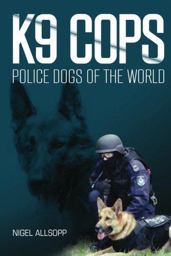 K9 Cops: Polizeihunde der Welt - Allsopp, Mr Nigel