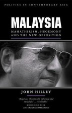 Malaysia: Mahathirism, Hegemony and the New O...