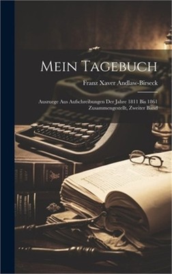 Mein Tagebuch: Auszuege Aus Aufschreibungen Der Jahre 1811 Bis 1861 Zusammengest