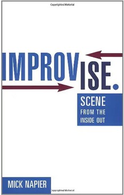 Improvise.: Scene from the Inside Out - Napier, Mick