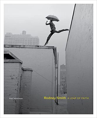 Rodney Smith: A Leap of Faith by Paul Martineau