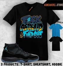 Shirt To Match AJ 11 Gamma Blue 2025 Sneaker Matching Tee Fck Around T-Shirt