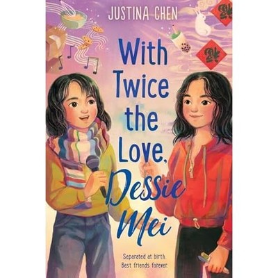 With Twice the Love, Dessie Mei -  NEW Justina Chen 2025