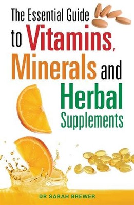 The Essential Guide to Vitamins, Minerals and Her by Brewer, Dr Sarah 0716022168