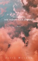 Jetta Heinen | Ich WüNschte, Wir WäRen Noch Freunde | Taschenbuch | Deutsch