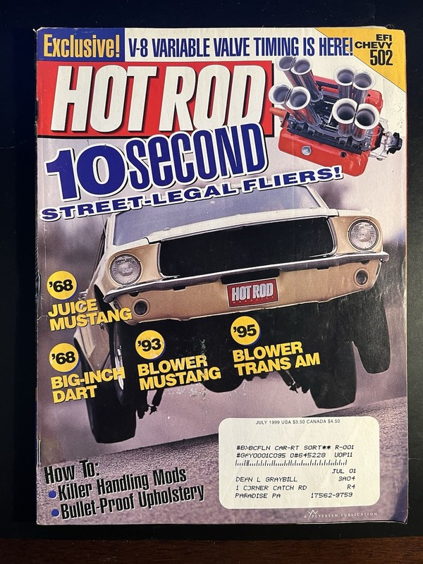 HOT ROD Magazines July 1999, 10 Second Street-Legal Fliers, 68 Big Inch Dart