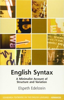 English Syntax: A Minimalist Account of Structure and Variation (Edinburgh Text,