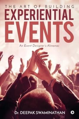 Die Kunst, Erlebnisveranstaltungen zu bauen: Der Almanach eines Eventdesigners [Taschenbuch]