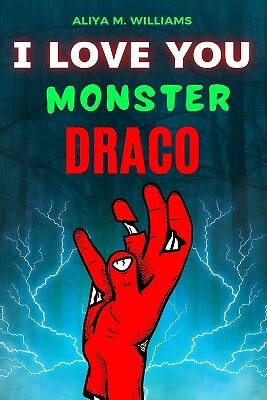 I Love You Monster Draco By Aliya M Williams - New Copy - 9798871513712