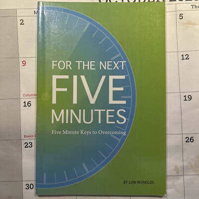 For the Next 5 Minutes : Five Minute Keys to Overcoming - Lori Reynolds - 2015