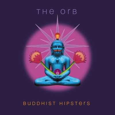 The Orb - Buddhist Hipsters [CD]