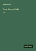 Henry Bevan | Thirty Years In India | Taschenbuch | Englisch (2025) | Vol. 2