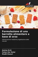 Amina Echi (U. A.) | Formulazione Di Una Barretta Alimentare A Base Di Orzo