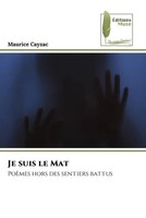 Maurice Cayzac | Je Suis Le Mat | Taschenbuch | FranzöSisch (2023)