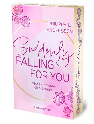 Suddenly Falling For You - Falsche Momente, Echte Gefühle | Limitierte Auflage m