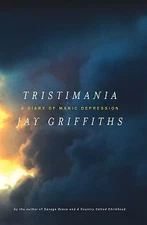 Tristimania: A Diary of Manic Depression by Griffiths, Jay