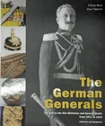 THE GERMAN GENERALS AS WELL AS THE WAR MINISTRIES AND GENERAL STAFF  1871-1914