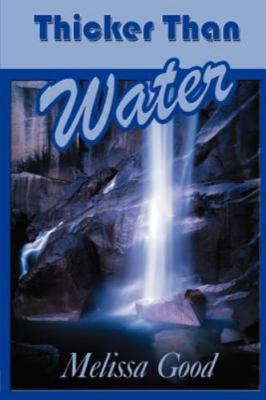Thicker Than Water Good, Melissa paperback Used - Very Good
