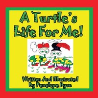 Penelope Dyan | A Turtle's Life For Me! | Taschenbuch | Englisch (2010)