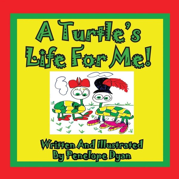Penelope Dyan | A Turtle's Life For Me! | Taschenbuch | Englisch (2010)-image