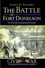 NEW The History Press The Battle of Fort Donelson, TN 9781609491291 Civil War Se