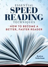 Essential Speed Reading Techniques: How to B... 9781641526081 by Seberson, Katya
