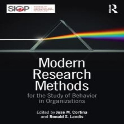 Modern Research Methods for the Study of Behavior in Organization