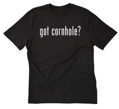 Got Cornhole? T-shirt Mens Cotton Black White Game Corn Hole Shirt