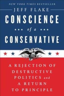 Conscience of a Conservative: A Rejection of Destructive Politics and a R - GOOD