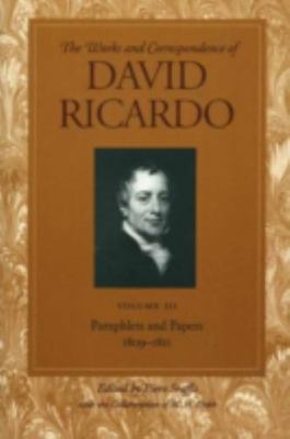Works and Correspondence of David Ricardo : Pamphlets and Papers 1809-1811, P...