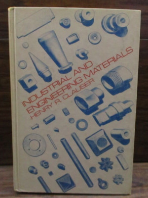 1975 Industrial and Engineering Materials by Henry Clauser Hardcover