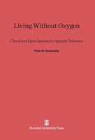 Living Without Oxygen | Closed And Open Systems In Hypoxia Tolerance | Hochachka
