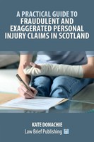 A Practical Guide To Fraudulent And Exaggerated Personal Injury Claims In...