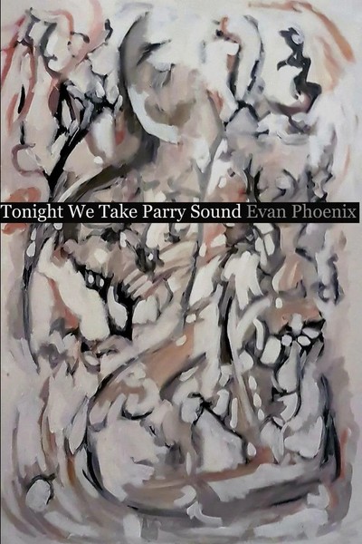 Tonight We Take Parry Sound Evan Phoenix Taschenbuch Kartoniert / Broschiert-image