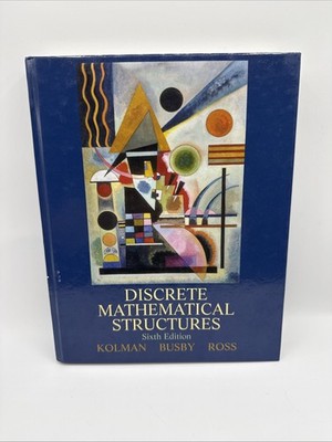 Discrete Mathematical Structures 6th edition. by Busby, Kolman and Ross (HC 2008