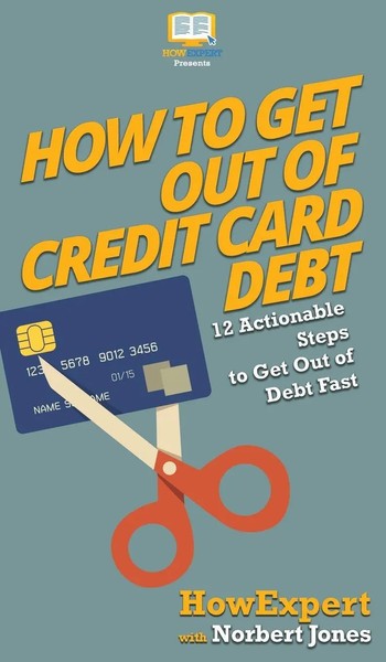 Howexpert (U. A.) | How To Get Out Of Credit Card Debt | Buch | Englisch (2020)-image