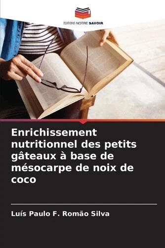 Enrichissement nutritionnel des petits gâteaux à base de mésocarpe de noix de - Picture 1 of 2