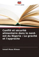Conflit Et SéCurité Alimentaire Dans Le Nord-Est Du Nigeria : La Gravité Et...