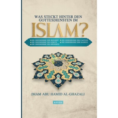 Was steckt hinter den Gottesdiensten im Islam? Al Ghazali