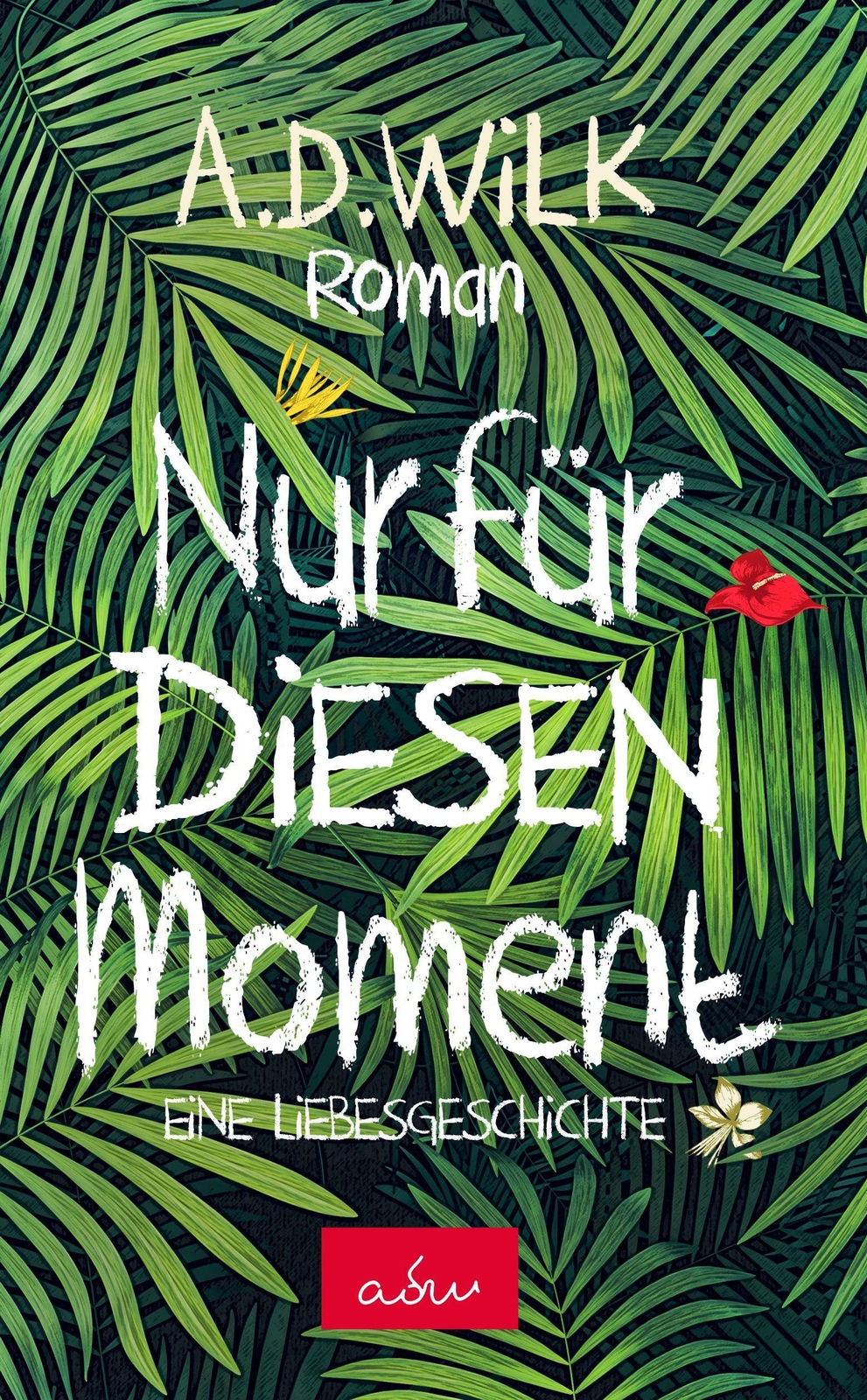 Thumbnail - Nur Für Diesen Moment | Eine Liebesgeschichte | A. D. Wilk | Deutsch |
